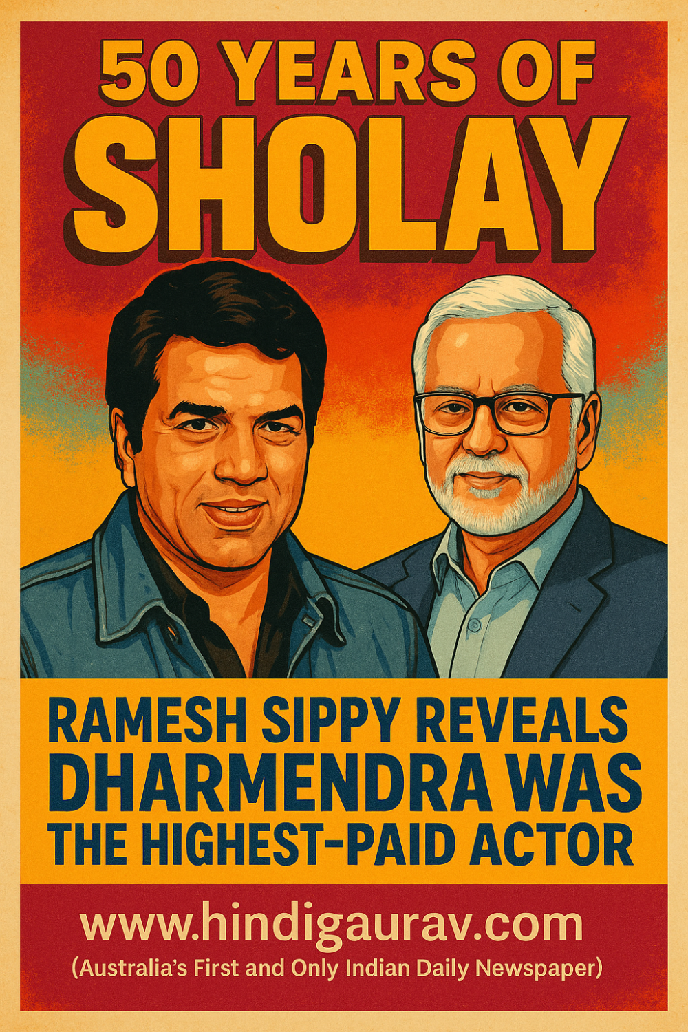 शोले के 50 साल: रमेश सिप्पी का खुलासा – सबसे ज्यादा फीस लेने वाले एक्टर थे धर्मेंद्र