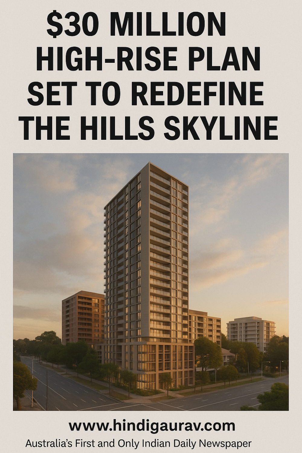 30 करोड़ डॉलर का हाई-राइज़ प्रोजेक्ट: ‘द हिल्स’ का बदल जाएगा चेहरा