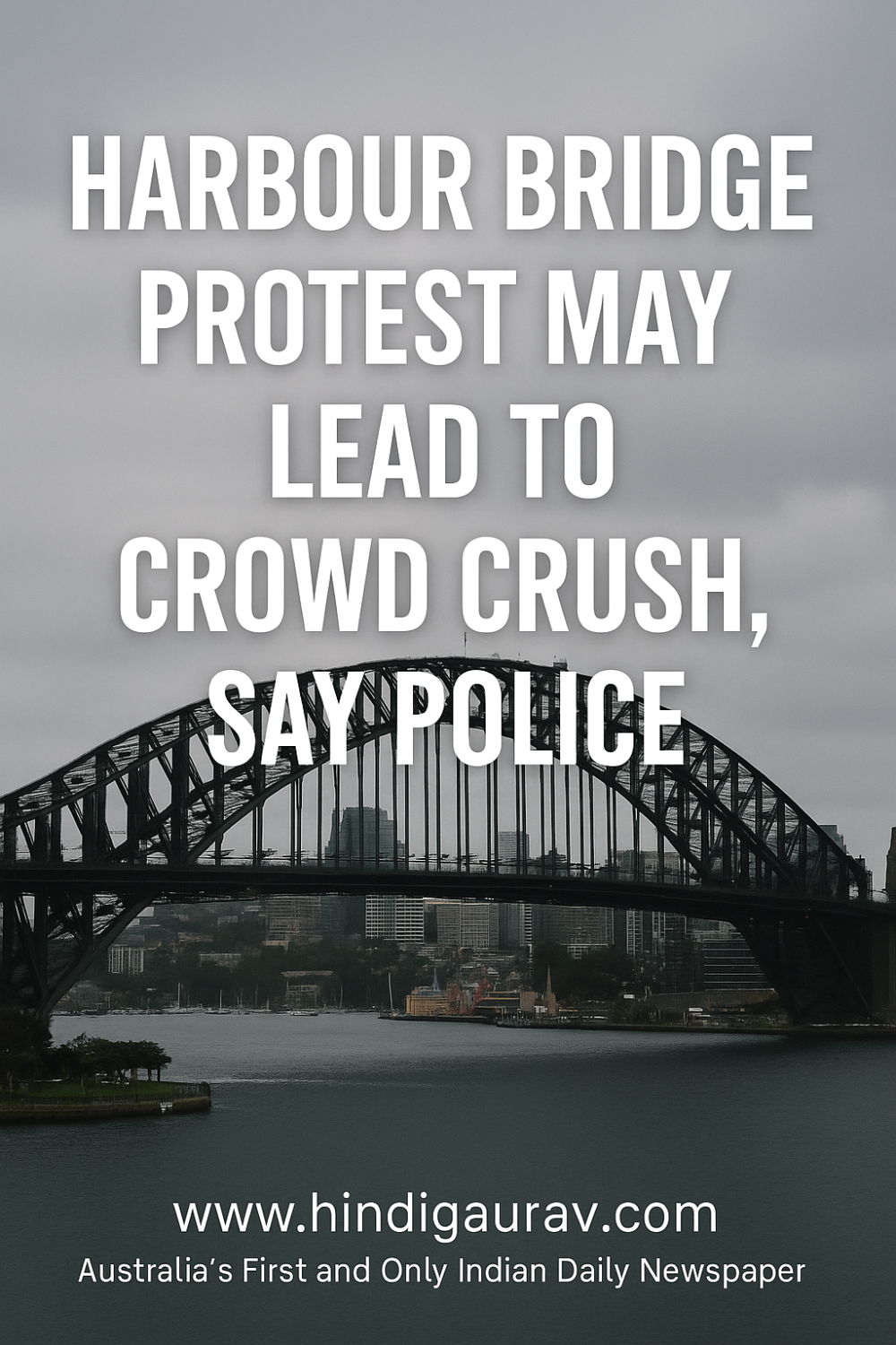 हार्बर ब्रिज पर प्रदर्शन से भीड़भाड़ की आशंका, पुलिस ने जताई चिंता