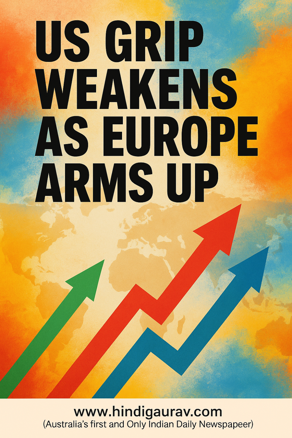 अमेरिका की पकड़ ढीली, यूरोप कर रहा है सैन्य तैयारी तेज़