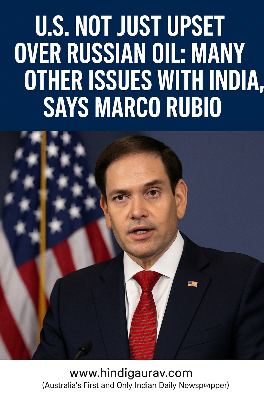 अमेरिका को सिर्फ रूसी तेल नहीं, भारत से हैं कई और नाराज़गियां: मार्को रूबियो
