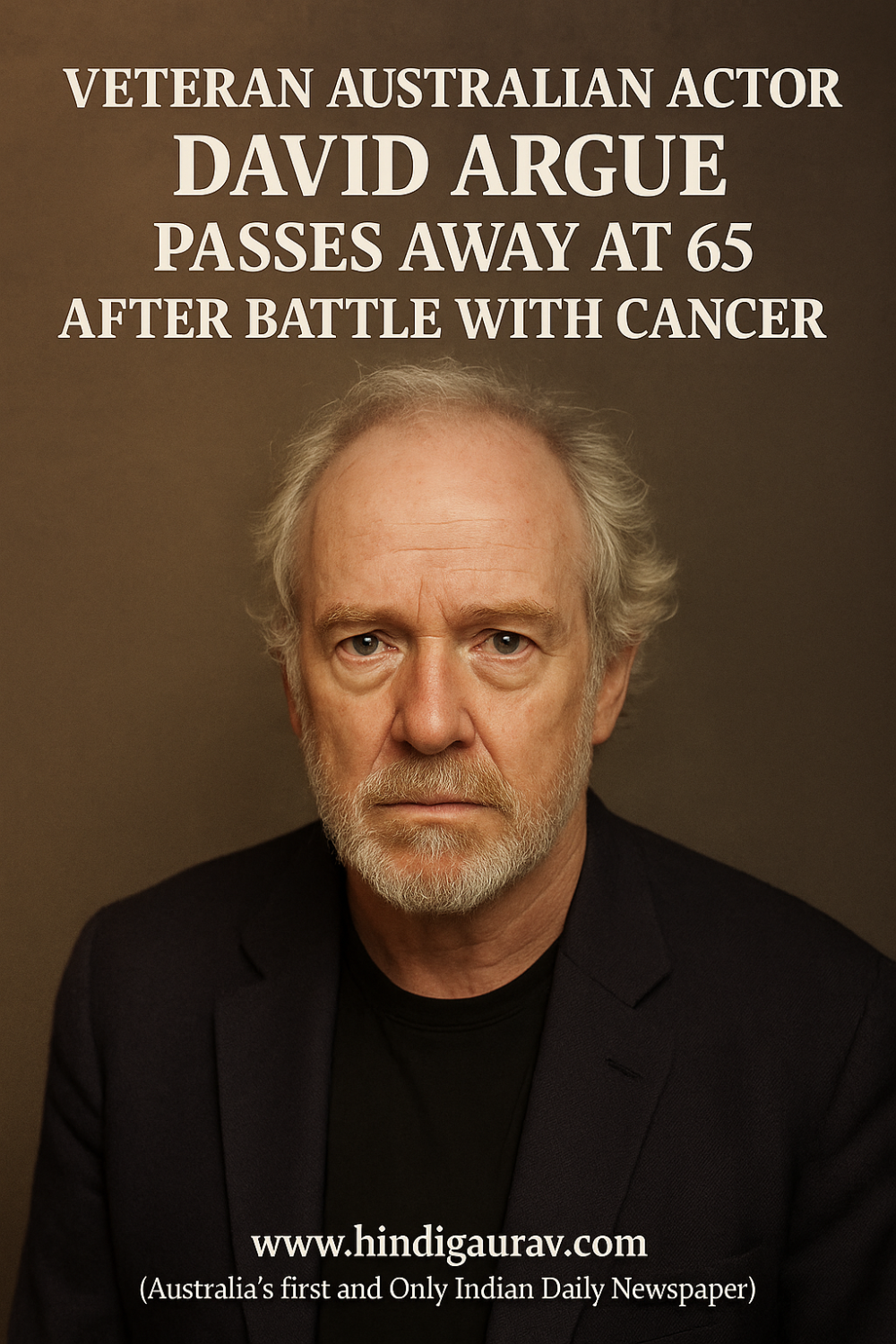 दिग्गज ऑस्ट्रेलियाई अभिनेता डेविड आर्ग का कैंसर से निधन, 'गैलीपोली' और 'बीएमएक्स बैंडिट्स' में निभाई थी