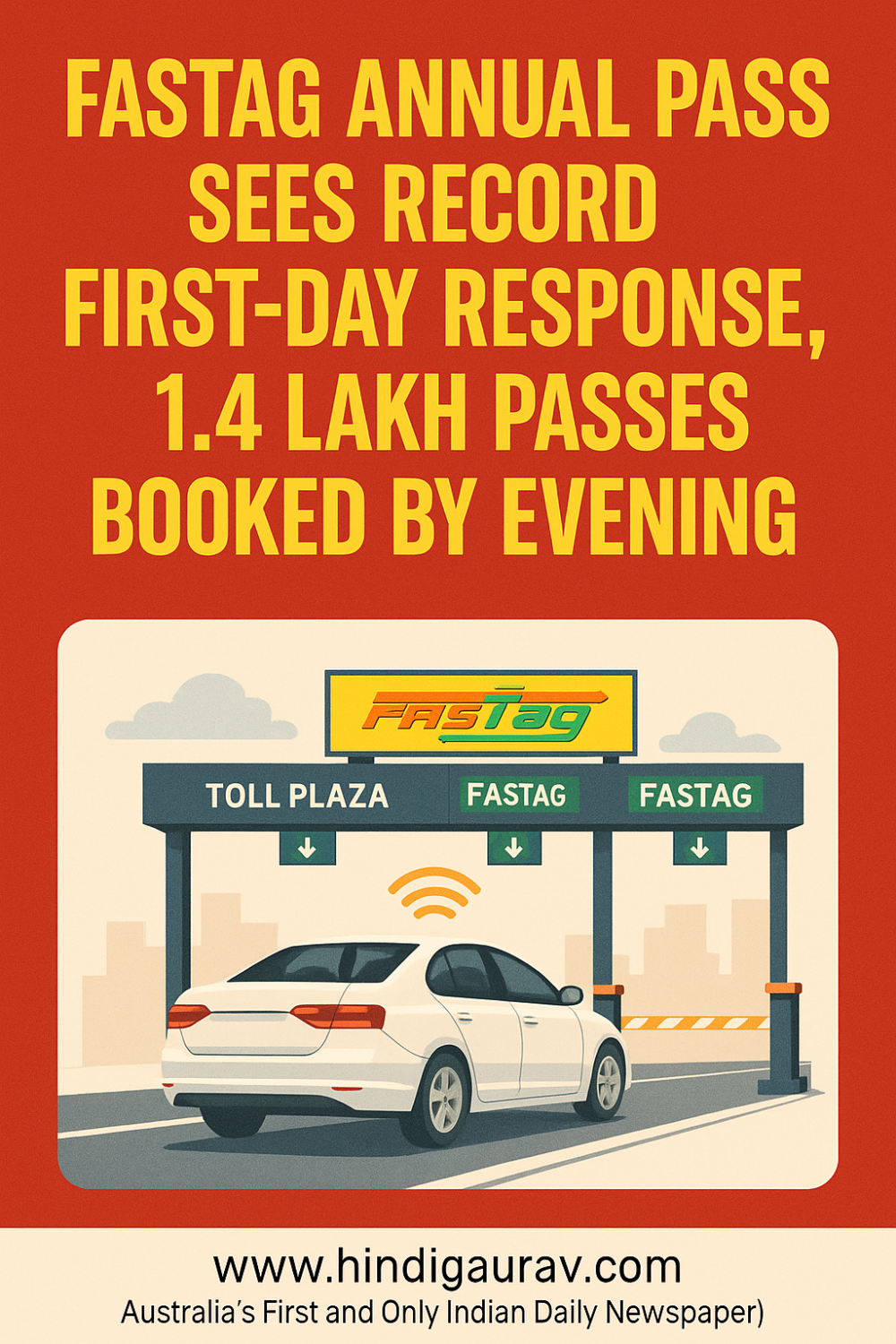 FASTag वार्षिक पास को पहले दिन मिली ऐतिहासिक सफलता, शाम तक बिके 1.4 लाख पास