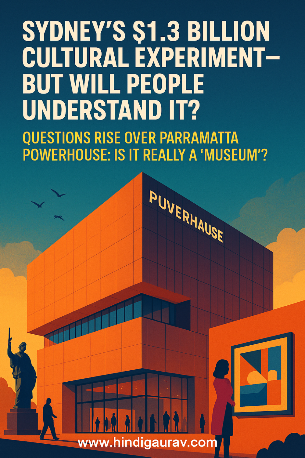 सिडनी ने किया 1.3 अरब डॉलर का सांस्कृतिक प्रयोग—लेकिन क्या लोग इसे समझ पाएंगे