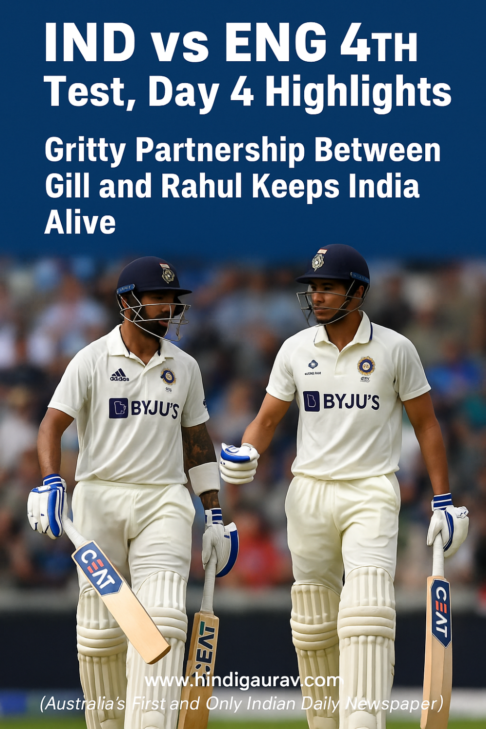 गिल-राहुल की शानदार साझेदारी से भारत ने दिखाई वापसी की उम्मीद