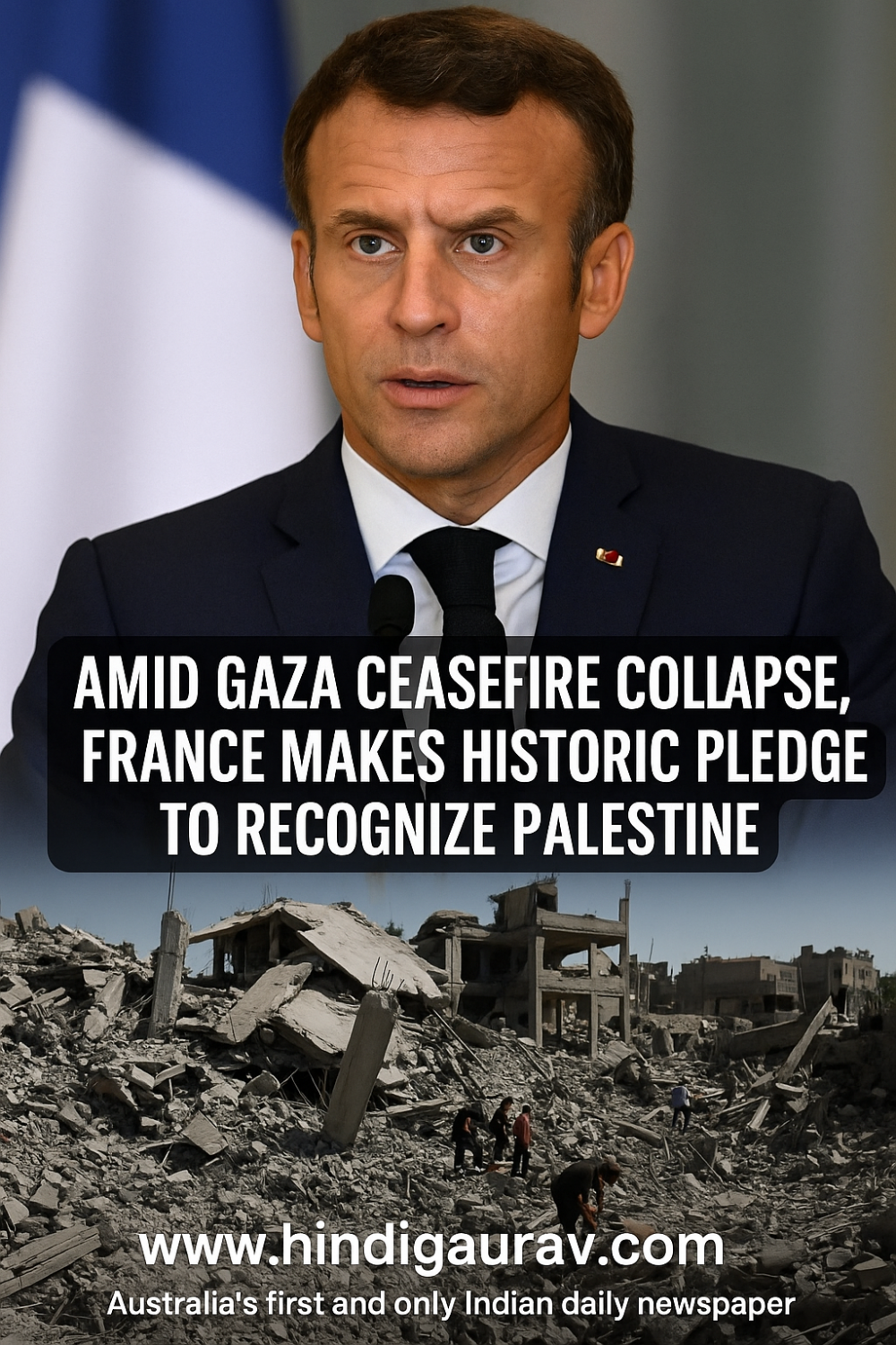 गाज़ा संघर्ष के बीच फ्रांस की ऐतिहासिक घोषणा: फिलीस्तीन को मान्यता देगा फ्रांस
