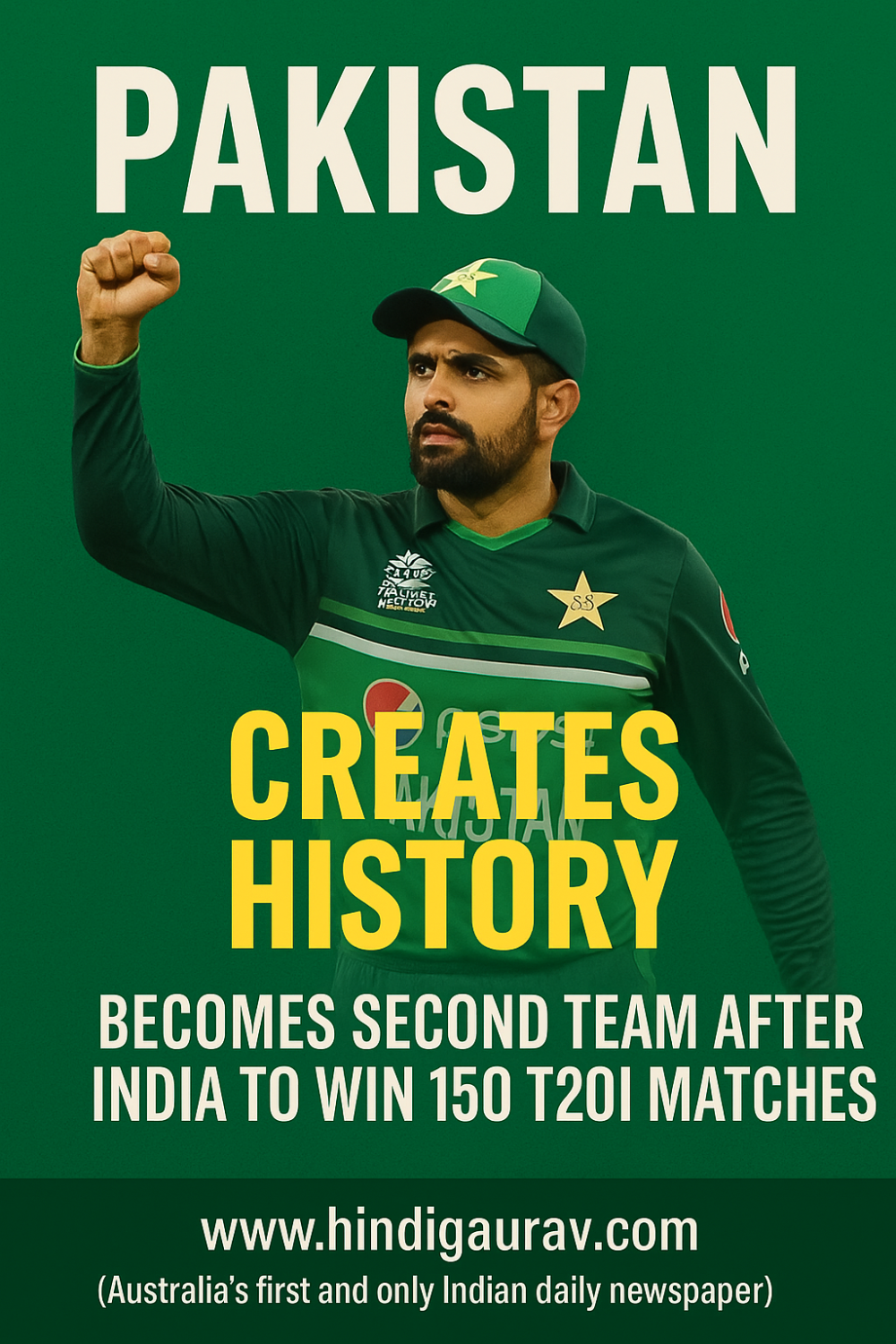 पाकिस्तान ने रचा इतिहास: टी20 अंतरराष्ट्रीय में 150 जीत हासिल करने वाली भारत के बाद दूसरी टीम बनी