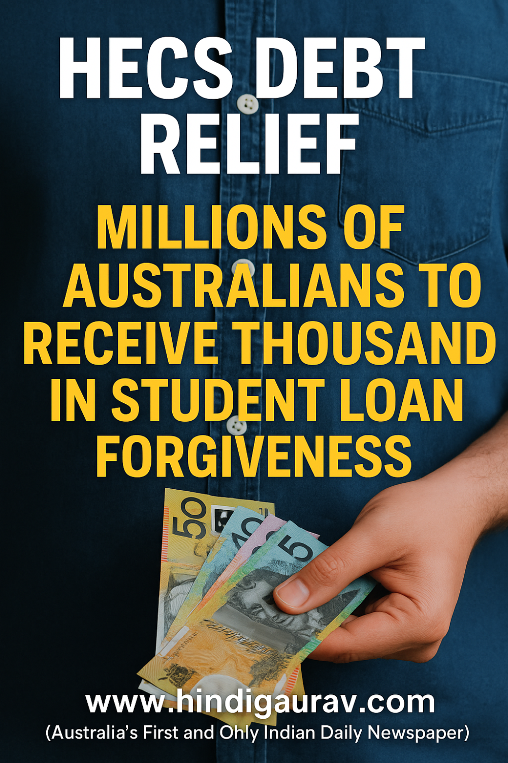 HECS कर्ज माफी से राहत: करोड़ों ऑस्ट्रेलियाई छात्रों को मिलेगा हजारों डॉलर का फायदा