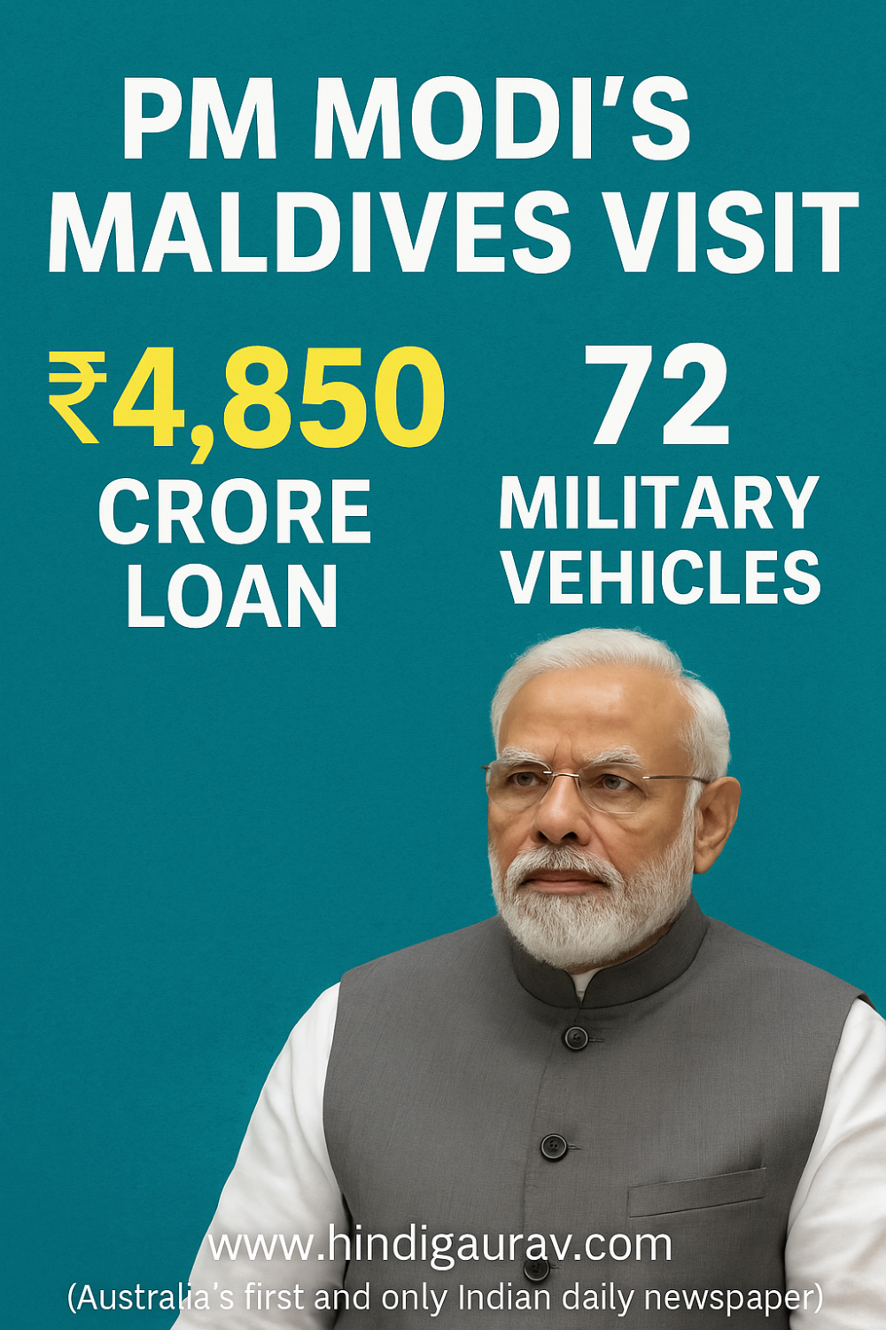 मोदी की मालदीव यात्रा: भारत ने बढ़ाया मित्रता का हाथ, 4,850 करोड़ का लोन और 72 सैन्य वाहन दिए