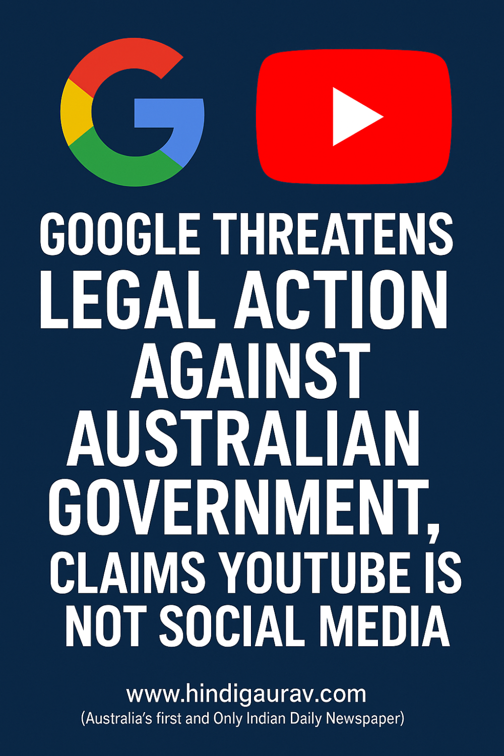 गूगल ने ऑस्ट्रेलियाई सरकार को दी कानूनी कार्रवाई की चेतावनी, कहा – "YouTube सोशल मीडिया नहीं है