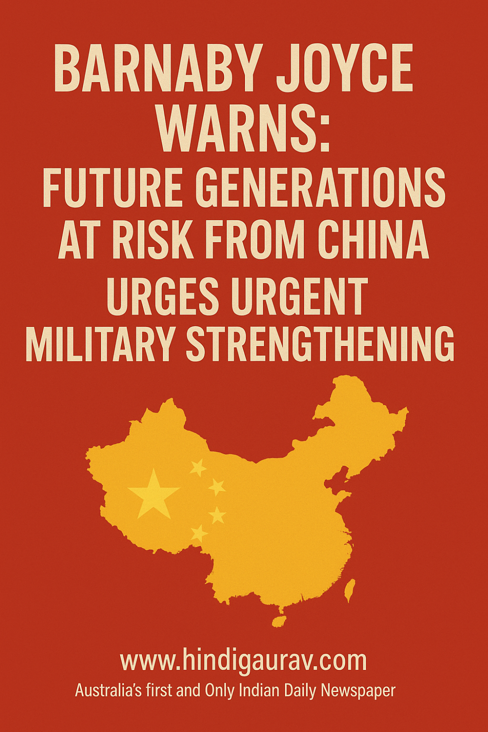 बार्नबी जॉयस की चेतावनी: भविष्य की पीढ़ियों को चीन से "खतरा", ऑस्ट्रेलिया को फौरन सशक्त होने की जरूरत