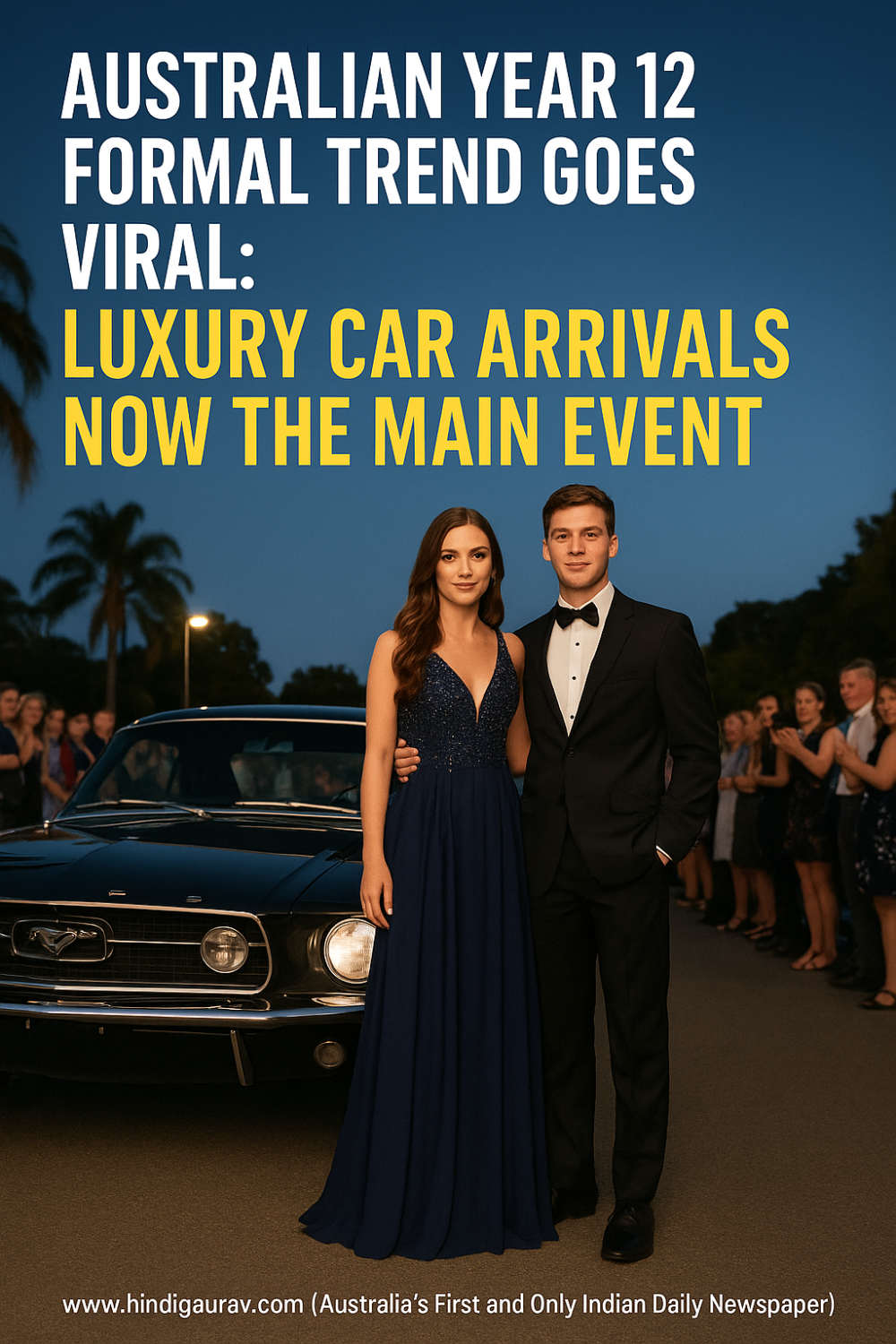 ऑस्ट्रेलिया में Year 12 फॉर्मल का नया ट्रेंड दुनिया को कर रहा है हैरान: अब कार से एंट्री बन गई है स्टेटस सिंबल