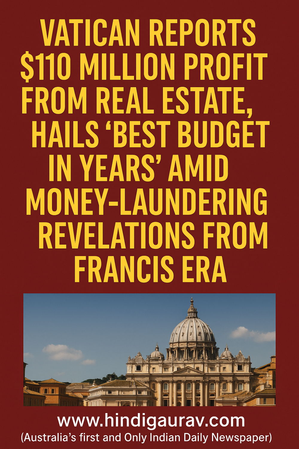 वेटिकन ने अचल संपत्तियों से कमाए $110 मिलियन, ‘सर्वश्रेष्ठ बजट वर्ष’ का किया जश्न – फ्रांसिस युग की मनी-लॉन्ड्रिंग का भी खुलासा