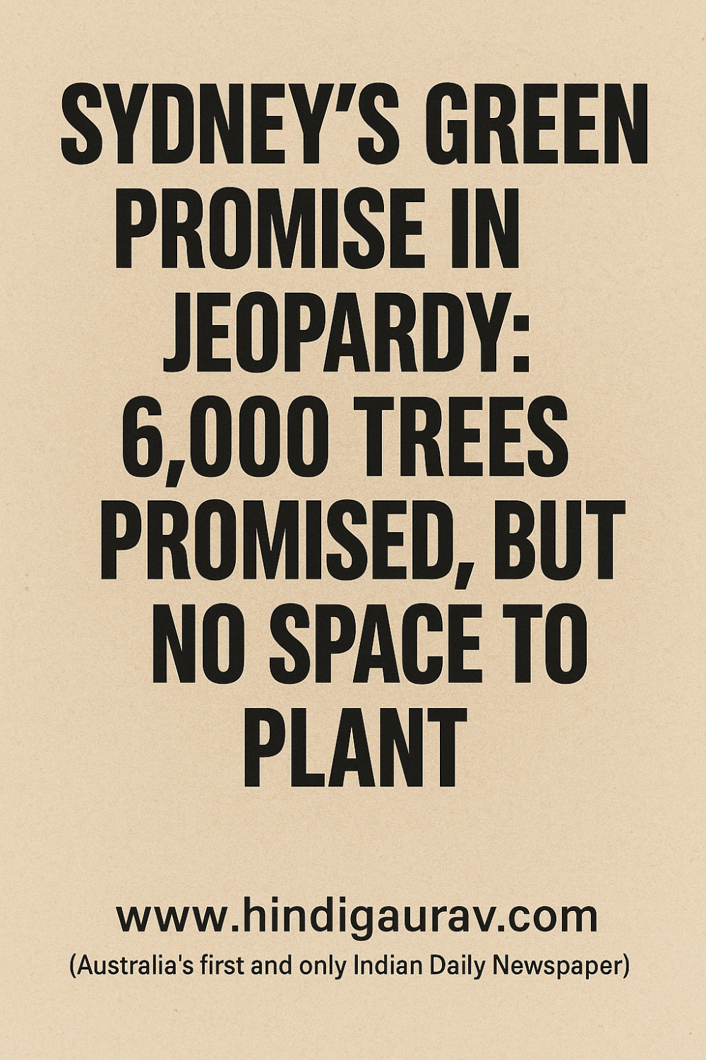 सिडनी में हरियाली का संकट: वादे किए गए 6000 पेड़, लेकिन लगाने की जगह नहीं