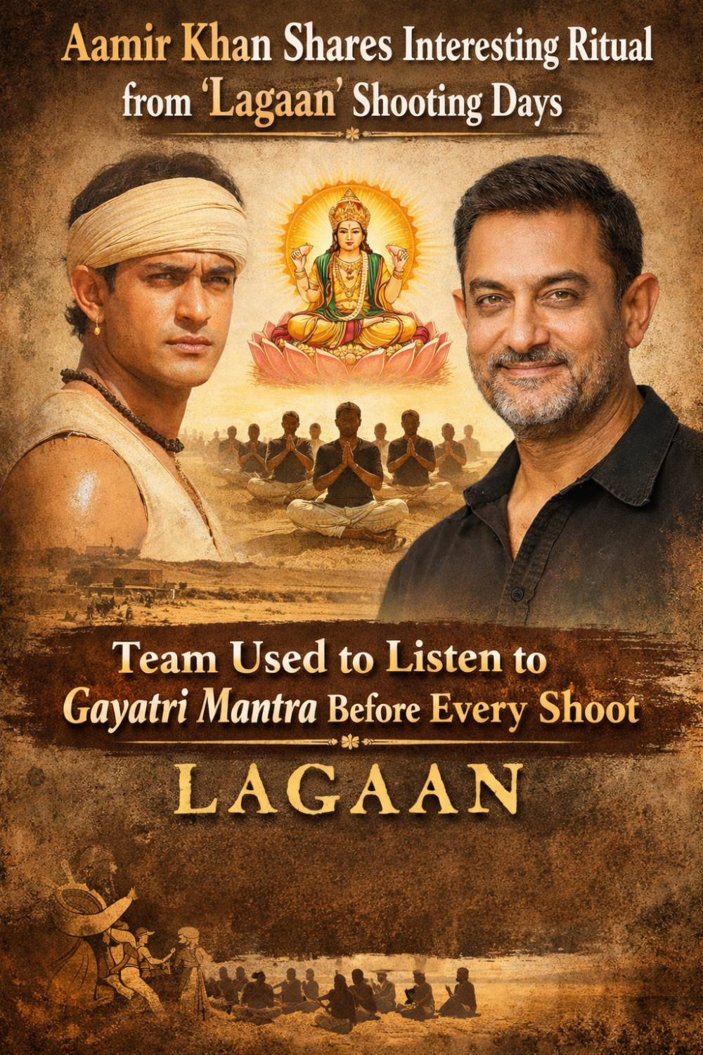 लगान के सेट पर रोज गूंजता था गायत्री मंत्र, आमिर खान ने बताया कैसे बनती थी पूरी टीम की एकाग्रता
