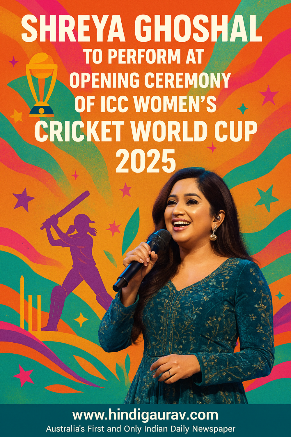 महिला क्रिकेट विश्व कप 2025 की धमाकेदार शुरुआत, उद्घाटन समारोह में सुरों का जादू बिखेरेंगी श्रेया घोषाल